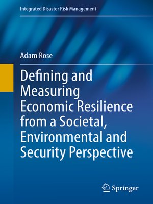 cover image of Defining and Measuring Economic Resilience from a Societal, Environmental and Security Perspective